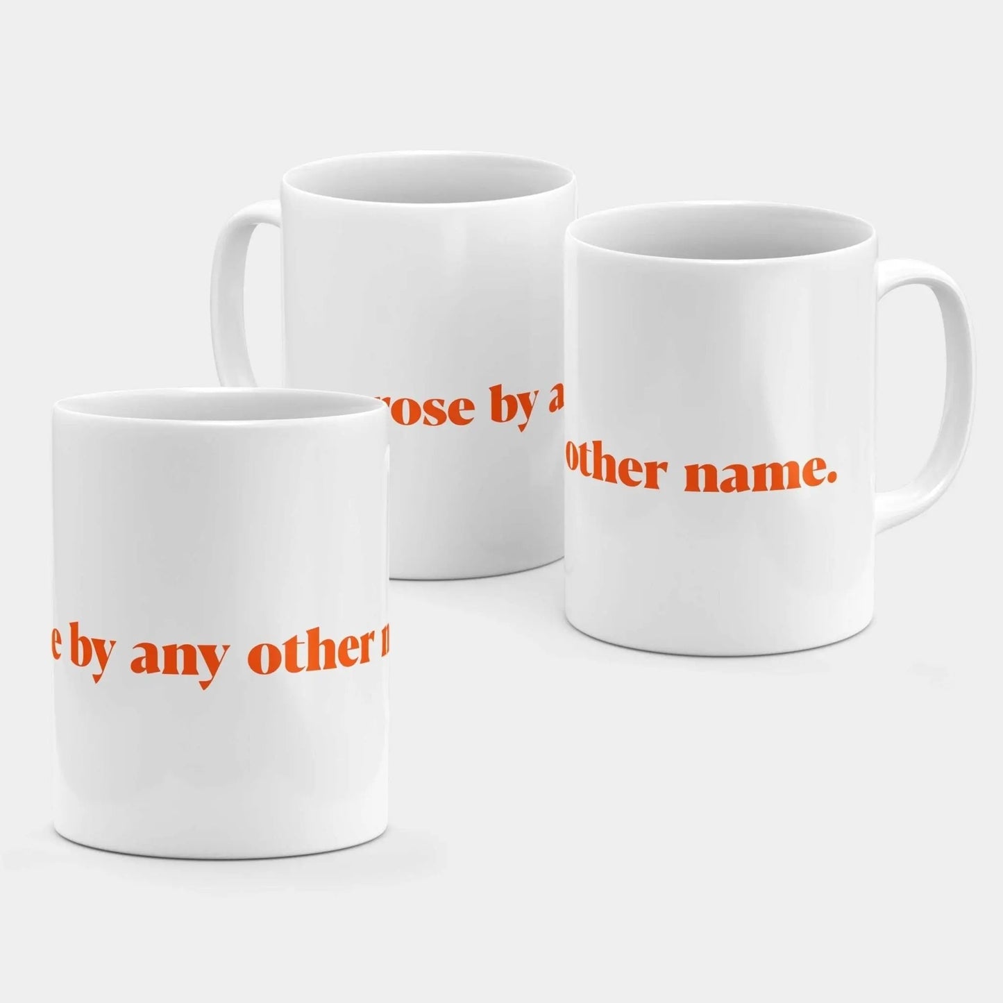 "A Rose by Any Other Name" 11oz Mug