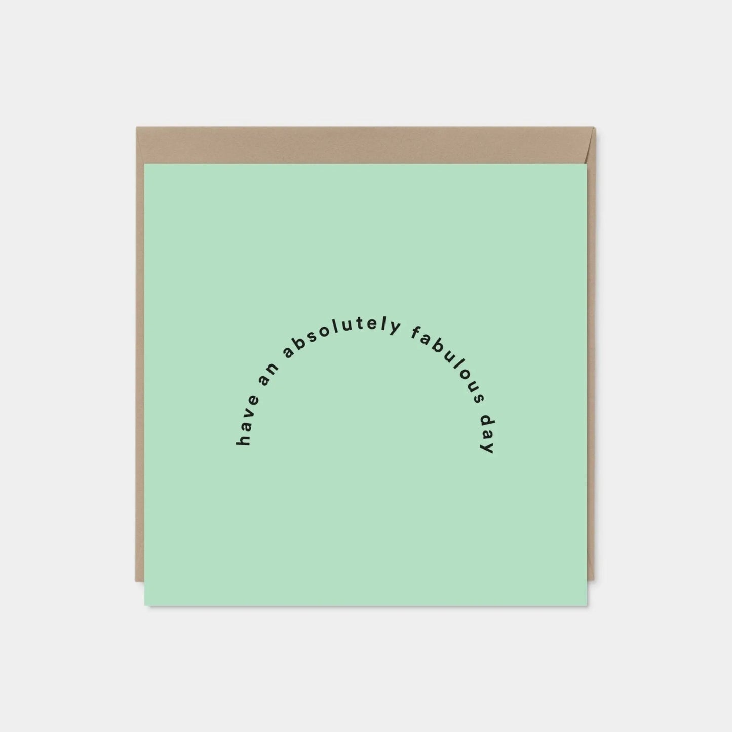 "Have An Absolutely Fabulous Day" Greeting Card