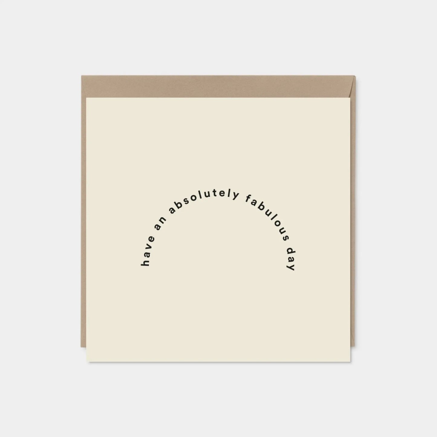 "Have An Absolutely Fabulous Day" Greeting Card