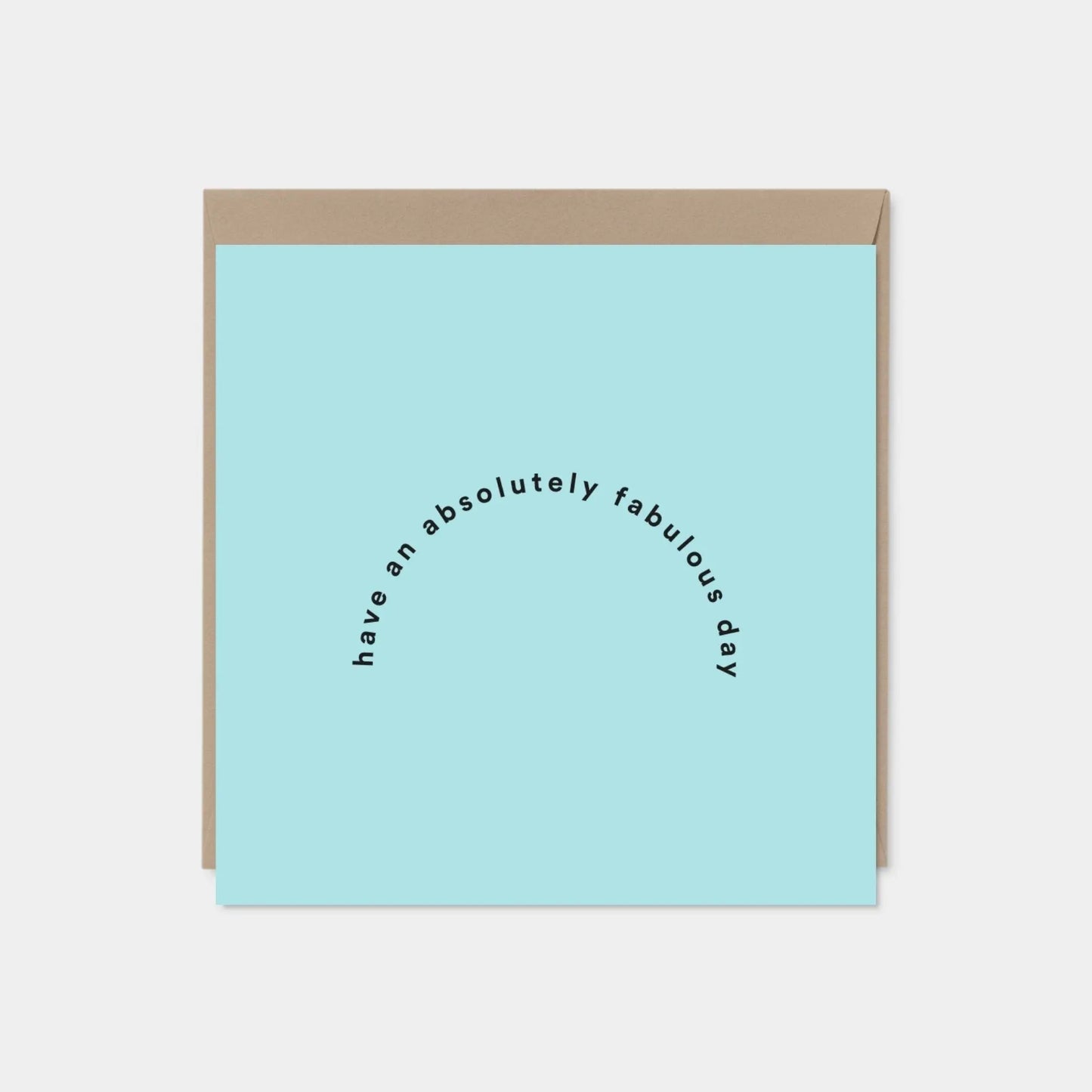 Have An Absolutely Fabulous Day Greeting