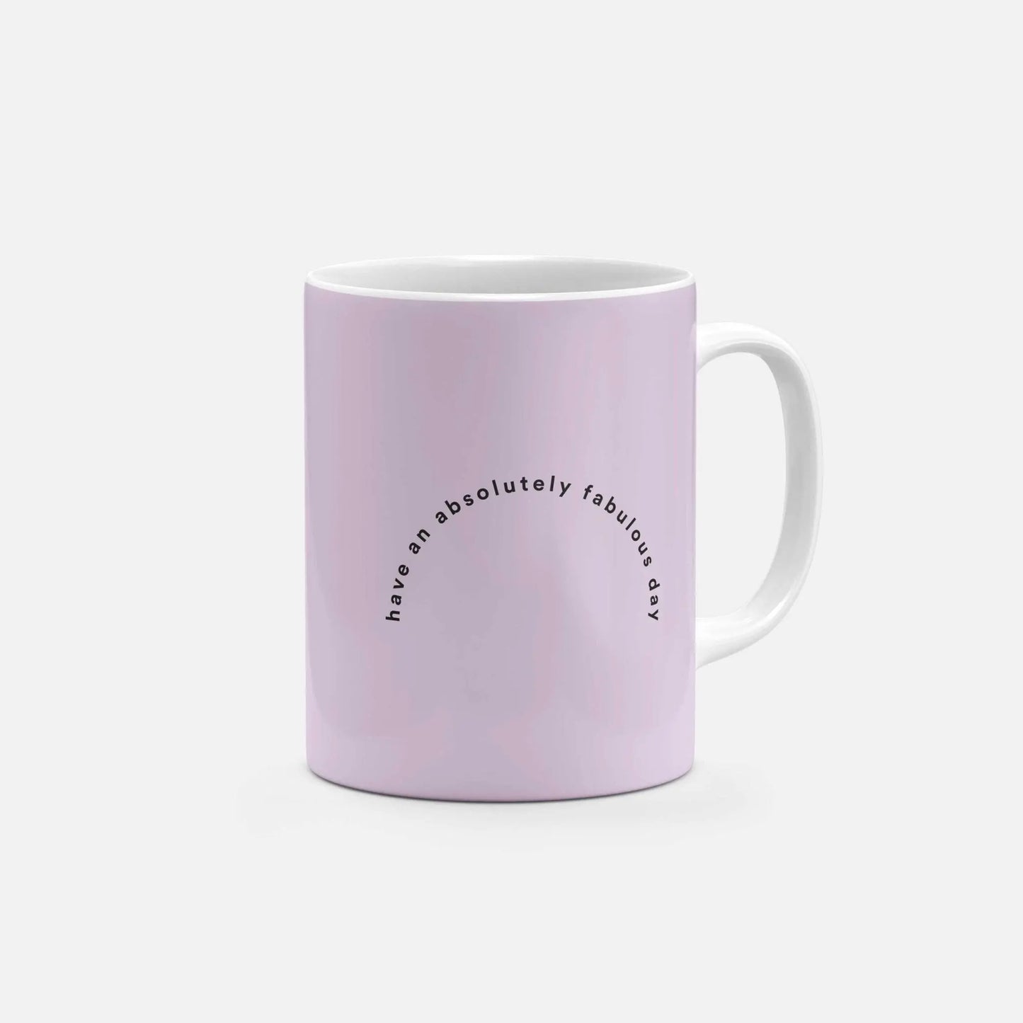 Have an Absolutely Fabulous Day Mug, Lavender