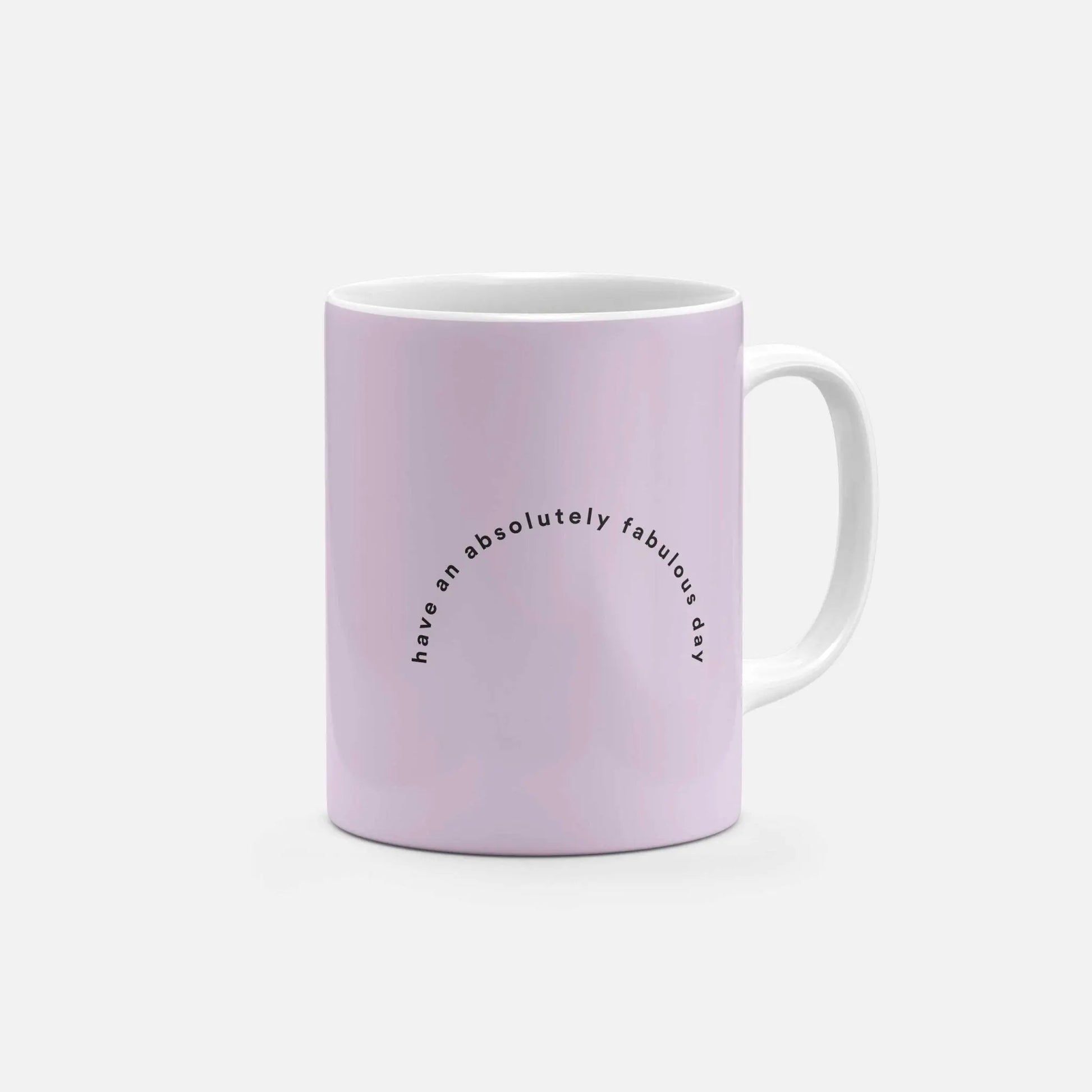 Have an Absolutely Fabulous Day Mug, Lavender