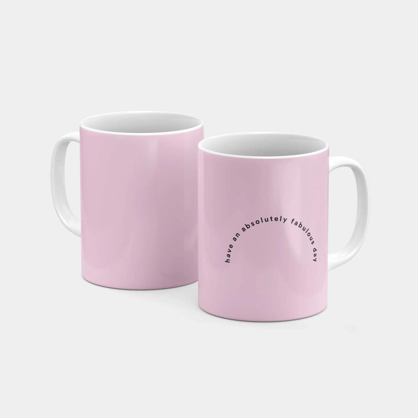 Have an Absolutely Fabulous Day Mug, Pink