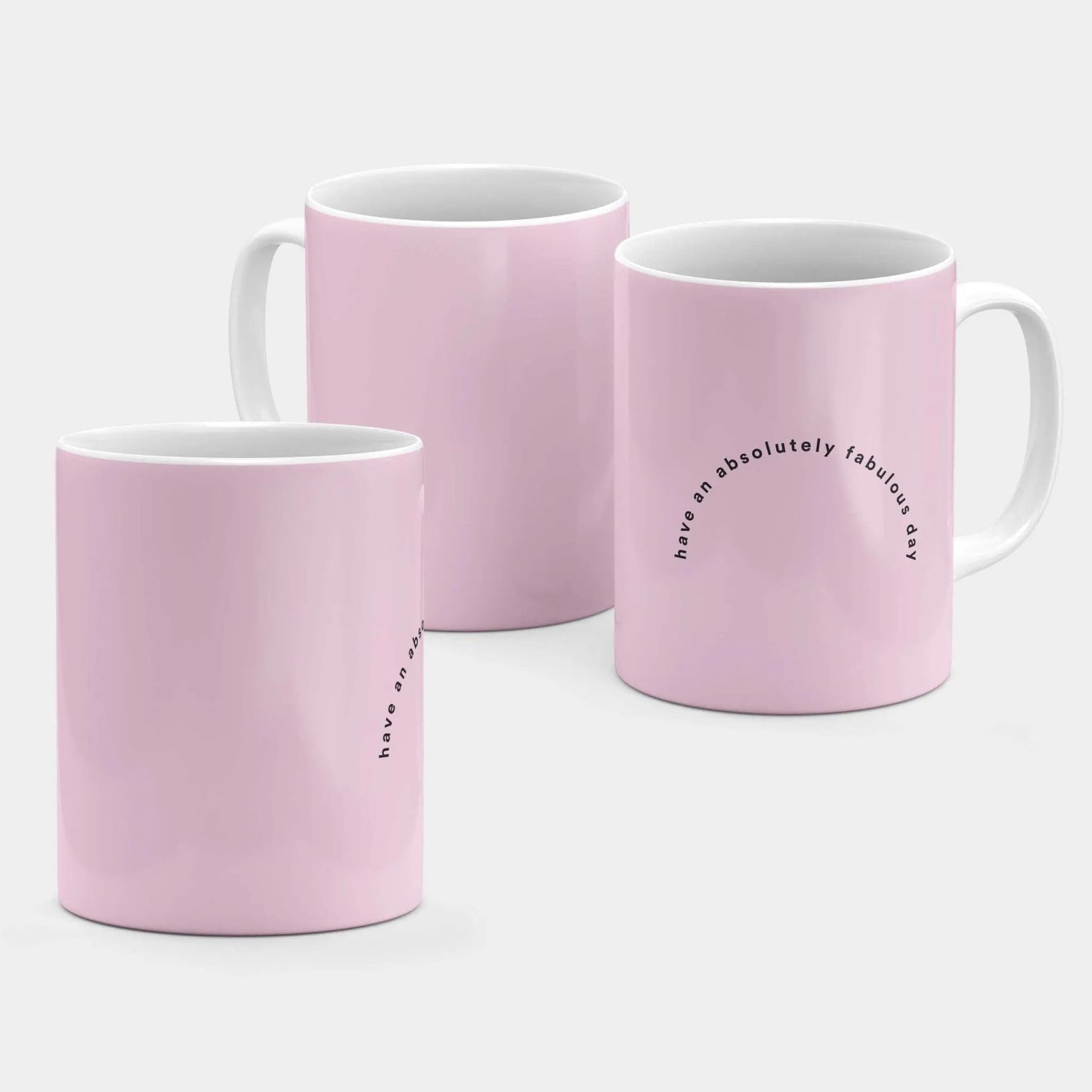 Have an Absolutely Fabulous Day Mug, Pink