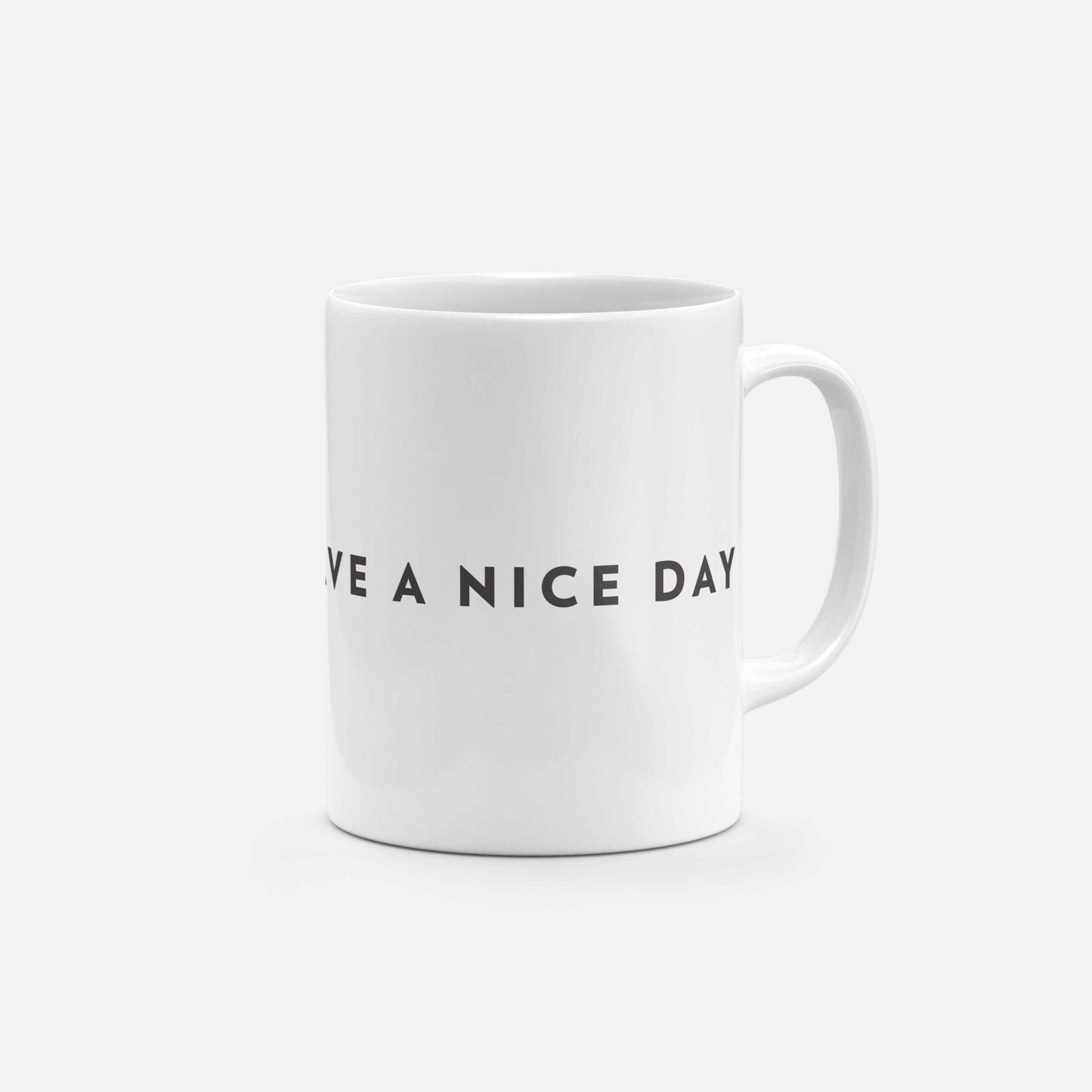 Nice Day to Have a Nice Day 11oz Mug-The Design Craft