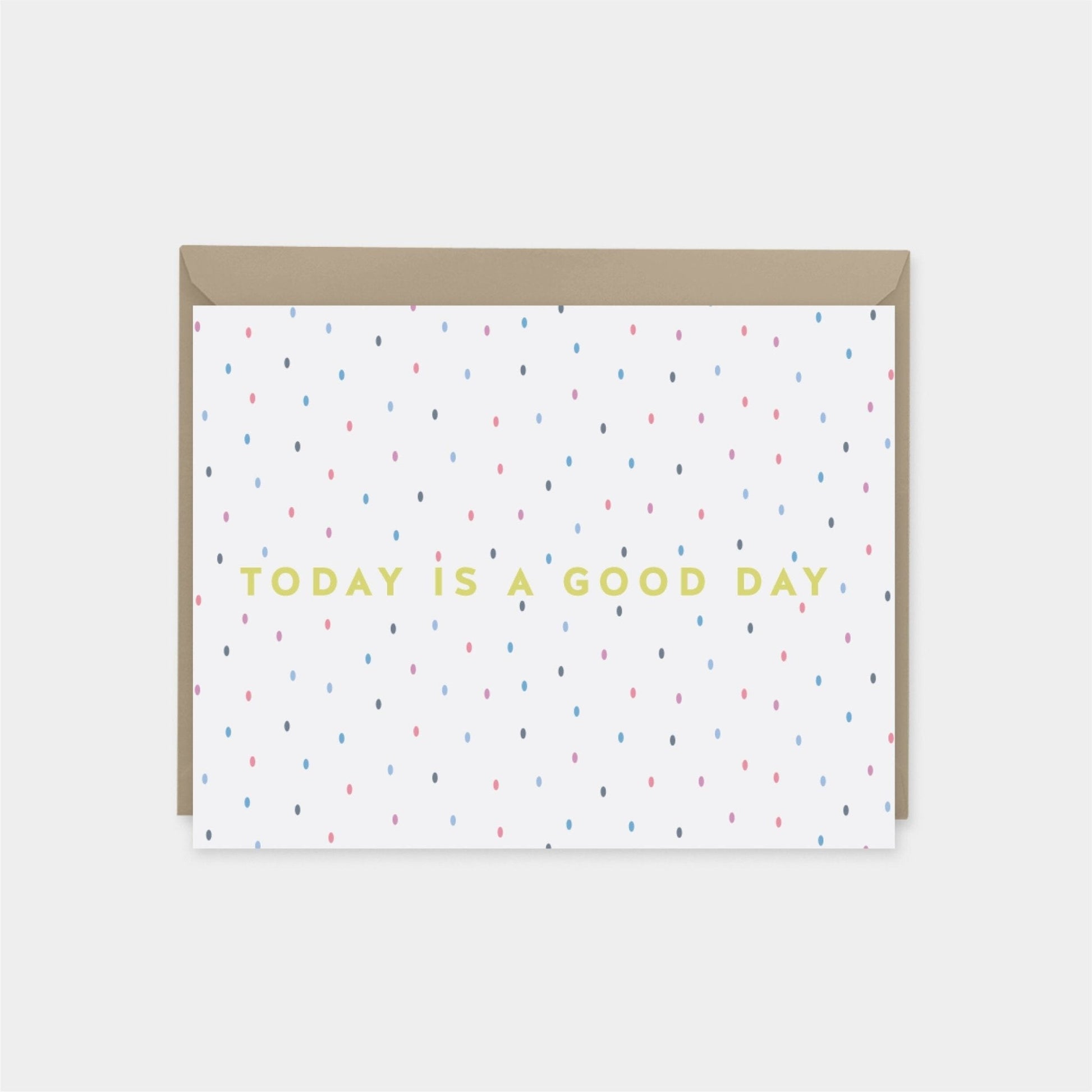 "Today is a Good Day" Brushstroke-The Design Craft