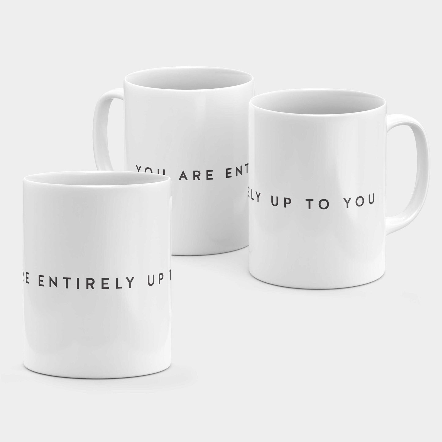 You Are Entirely Up to You 11oz Mug-Mugs-The Design Craft