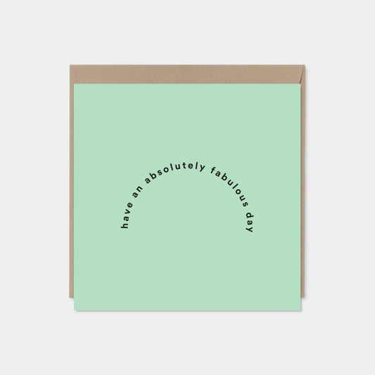 "Have An Absolutely Fabulous Day" Greeting Card
