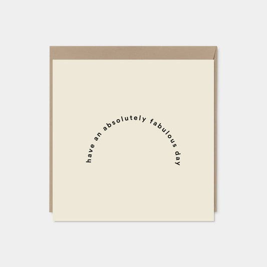 "Have An Absolutely Fabulous Day" Greeting Card