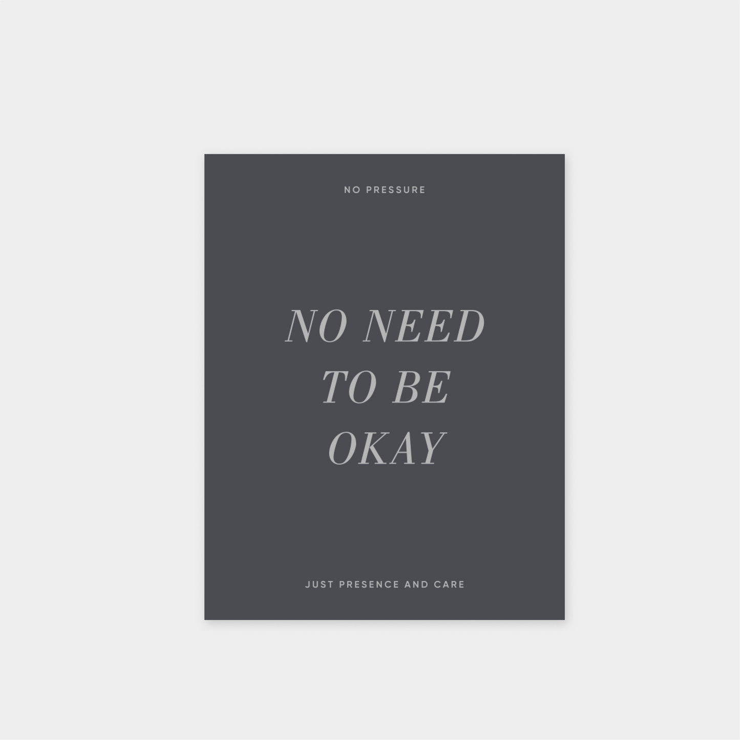 No Need To Be Okay Card
