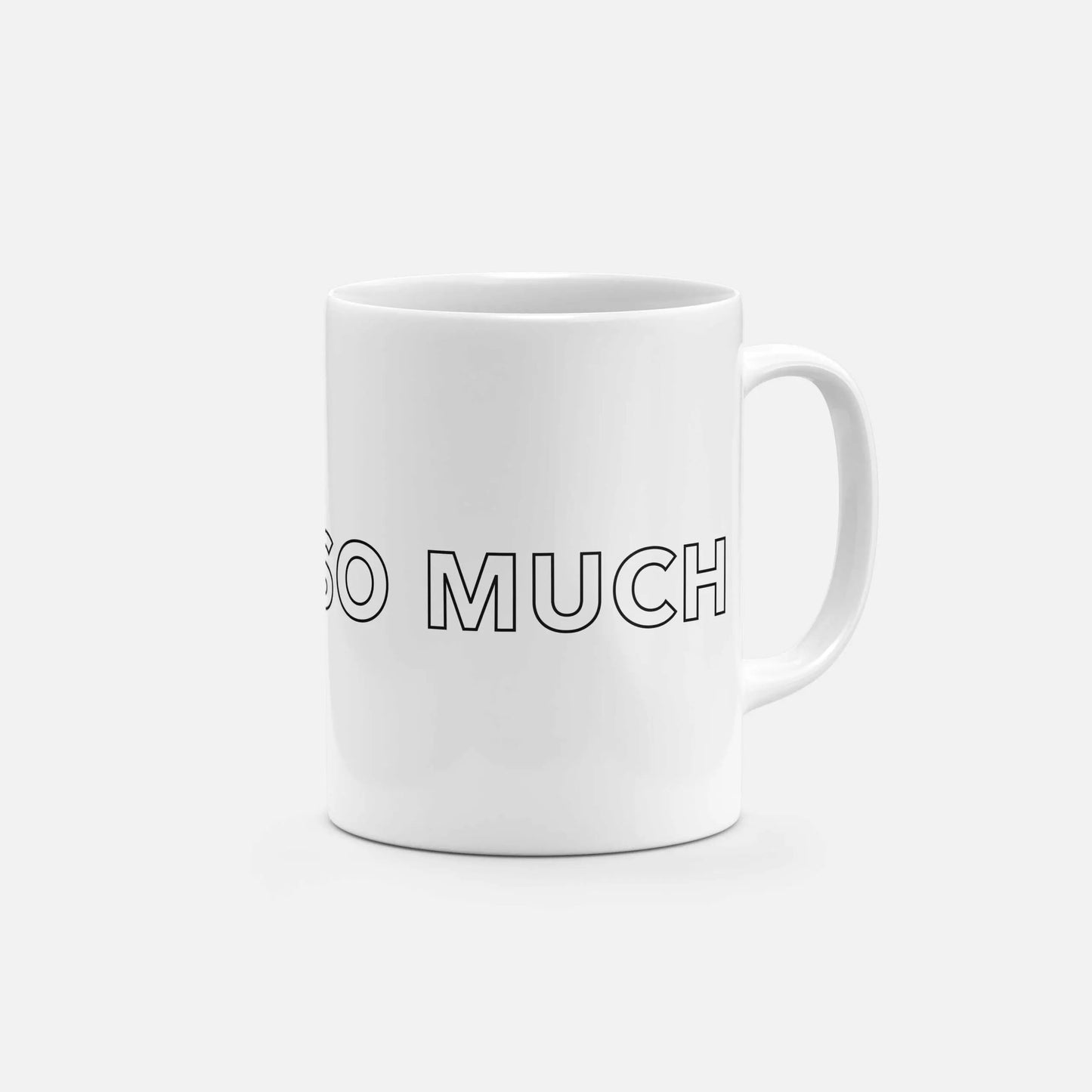 Thanks So Much 11oz Mug