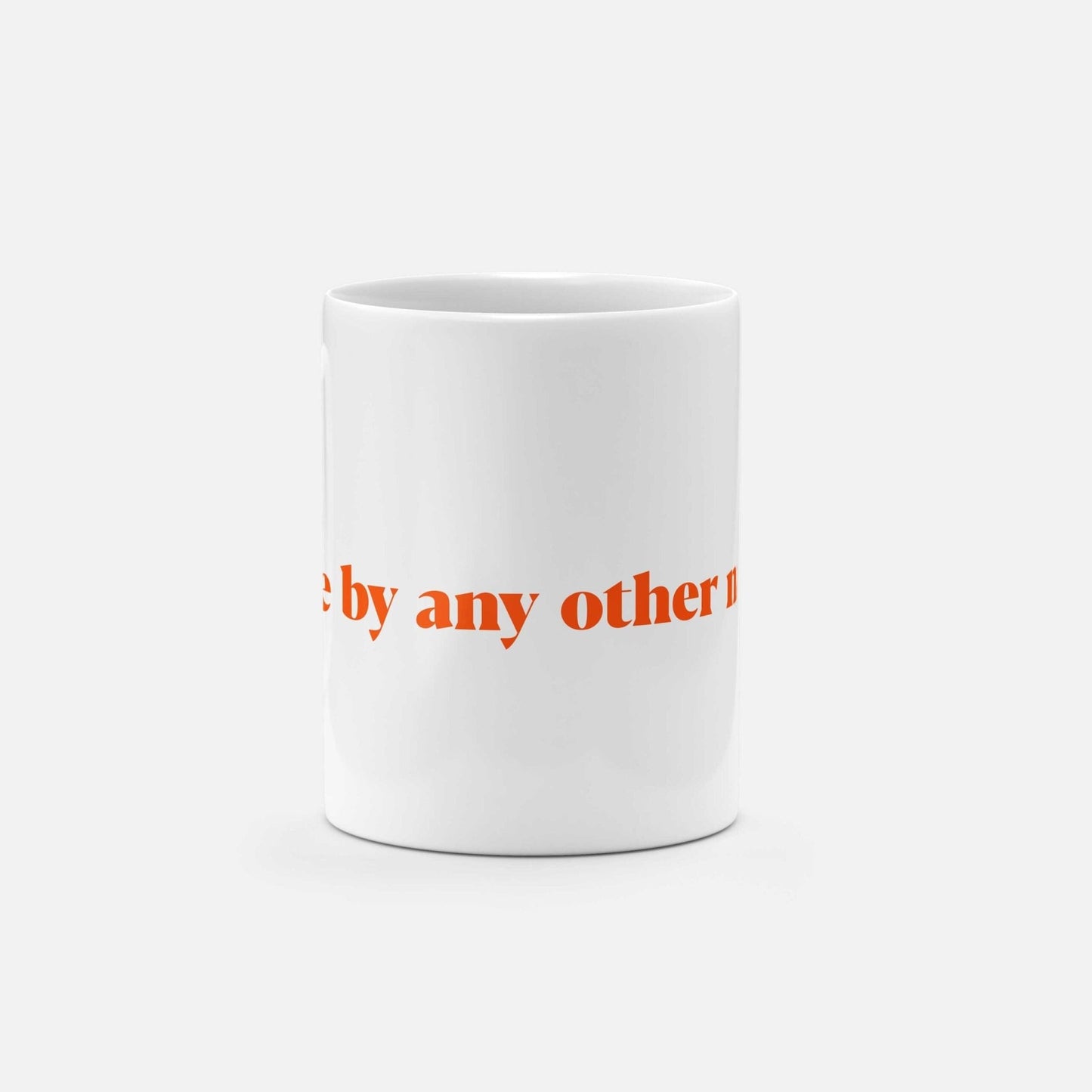 A Rose by Any Other Name 11oz Mug The Design Craft