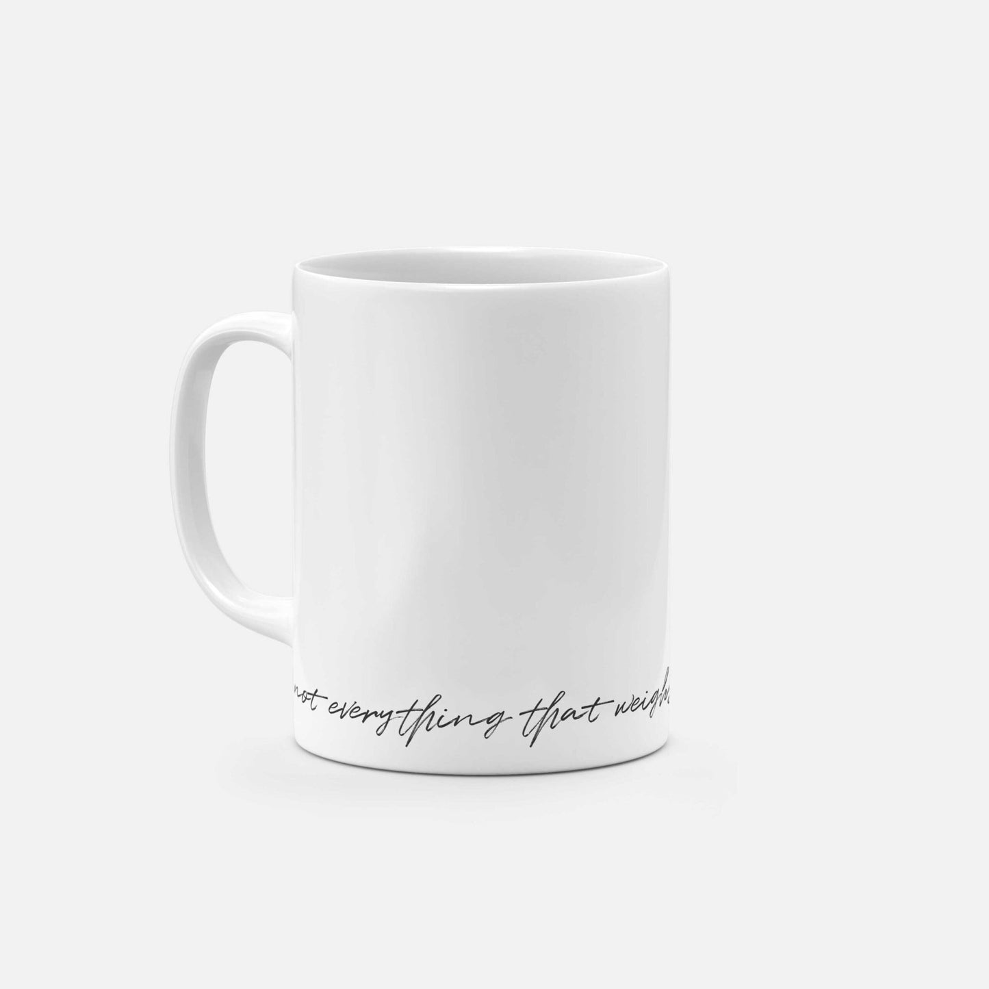 Not Everything that Weighs You Down Is Yours to Carry Mug The Design Craft