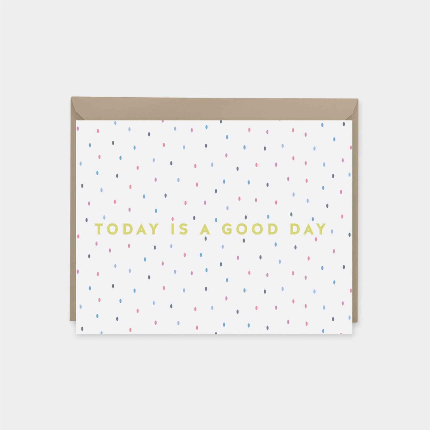 "Today is a Good Day" Brushstroke